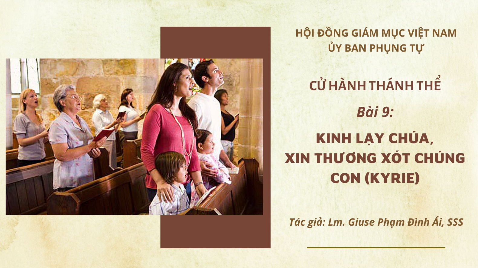 Cử Hành Thánh Thể: Bài 9 - Kinh Lạy Chúa, Xin Thương Xót Chúng Con (Kyrie)
